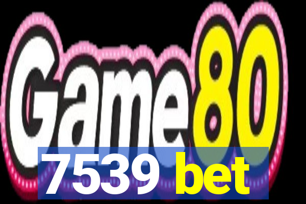 7539 bet